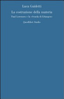 La costruzione della materia : Paul Lorenzen e la Scuola di Erlangen /