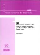 Economic growth in Latin America and the Caribbean : growth transitions rather than steady states /