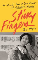 Sticky fingers : the life and times of Jann Wenner and Rolling Stone magazine /