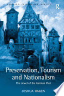 Preservation, tourism and nationalism : the jewel of the German past /