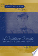 A Confederate chronicle : the life of a Civil War survivor /
