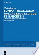 Summa theologica Halensis: De legibus et praeceptis : Lateinischer Text mit Übersetzung und Kommentar /