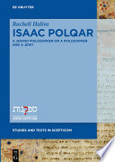 Isaac Polqar - a Jewish philosopher or a philosopher and a Jew? : philosophy and religion in Isaac Polqar's 'Ezer ha-Dat and Tesuvat Epiqoros /