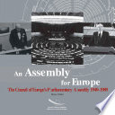 An Assembly for Europe : the Council of Europe's Parliamentary Assembly 1949-1989 /
