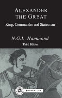 Alexander the Great, king, commander and statesman /