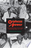 Orpheus and Power : The Movimento Negro of Rio de Janeiro and São Paulo, Brazil 1945-1988 /