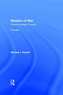 Masters of war : classical strategic thought /