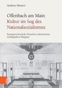 Offenbach am Main, Kultur im Sog des Nationalsozialismus : Kunstgewerbeschule, Deutsches Ledermuseum, Schriftgiesserei Klingspor /
