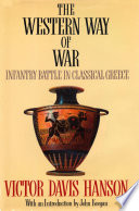 The Western way of war : infantry battle in classical Greece /