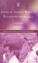 Japanese-Soviet/Russian Relations since 1945 : A Difficult Peace
