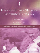 Japanese-Soviet/Russian relations since 1945 : a difficult peace /