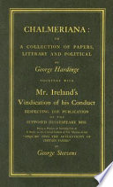 Chalmeriana, or, A collection of papers, literary and political : together with Mr. Ireland's vindication of his conduct respecting the publication of the supposed Shakespeare MSS /