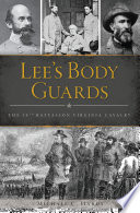 Lee's body guards : the 39th Battalion Virginia Cavalry /
