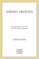 Asking around : background to the David Hare trilogy /