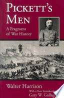Pickett's men : a fragment of war history /