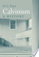Calvinism : a history /
