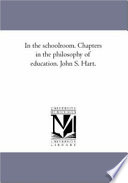 In the school-room Chapters in the philosophy of education.