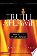 Truth aflame : theology for the church in renewal /
