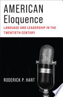 American eloquence : language and leadership in the twentieth century /