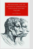Physiognomy and the meaning of expression in nineteenth-century culture /