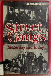 Street gangs : yesterday and today