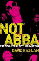 Not Abba : the real story of the 1970s /