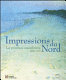 Impressions du nord : la peinture scandinave, 1800-1915 : [publié à l'occasion de l'exposition ... conc̦ue par la Fondation de l'Hermitage à Lausanne, et présentée du 27 janvier au 22 mai 2005] /