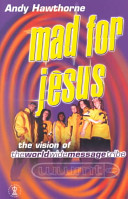 Mad for Jesus : the vision of the World Wide Message Tribe /