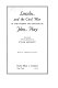 Lincoln and the Civil War in the diaries and letters of John Hay; selected and with an introd. by Tyler Dennett