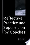Reflective practice and supervision for coaches /