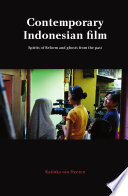Contemporary Indonesian film spirits of reform and ghosts from the past /