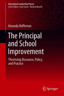 The principal and school improvement : theorising discourse, policy, and practice /