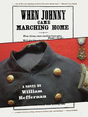 When Johnny came marching home : a novel /