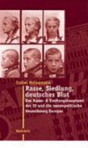 Rasse, Siedlung, deutsches Blut : das Rasse- und Siedlungshauptamt der SS und die rassenpolitische Neuordnung Europas /