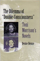 The dilemma of double-consciousness : Toni Morrison's novels /