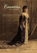 A countess in limbo : diaries in war & revolution : Russia 1914-1920, France 1939-1947 /