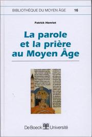 La parole et la prière au Moyen Age : le Verbe efficace dans l'hagiographie monastique des XIe et XIIe siècles /