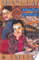Shanghai Express : A Thirties Novel /