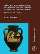 Ima��genes de centauros en los vasos a��ticos de figuras negras y de figuras rojas : siglos VIII A.C. - IV A.C. /