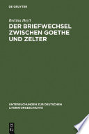 Der Briefwechsel zwischen Goethe und Zelter : Lebenskunst und literarisches Projekt /