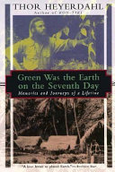 Green was the earth on the seventh day : memories and journeys of a lifetime /