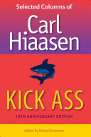 Kick ass : selected columns of Carl Hiaasen /