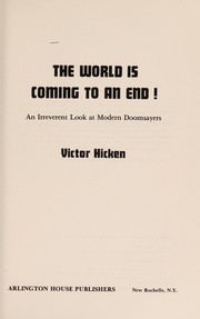 The world is coming to an end! : An irreverent look at modern doomsayers /