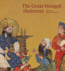 The Great Mongol Shahnama /
