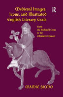 Medieval images, icons, and illustrated English literary texts : from Ruthwell Cross to the Ellesmere Chaucer /