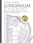 Londinium : a biography : Roman London from its origin to the fifth century /