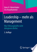 Leadership -- mehr als Management : Was Führungskräfte nicht delegieren dürfen /