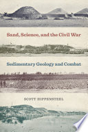 Sand, science, and the Civil War : sedimentary geology and combat /