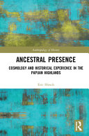 Ancestral presence : cosmology and historical experience in the Papuan Highlands /