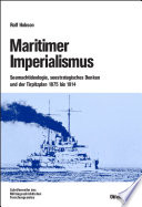 Maritimer Imperialismus : Seemachtideologie, seestrategisches Denken und der Tirpitzplan 1875 bis 1914 /